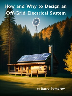 cover image of How and Why to Design an Off-Grid Electrical System